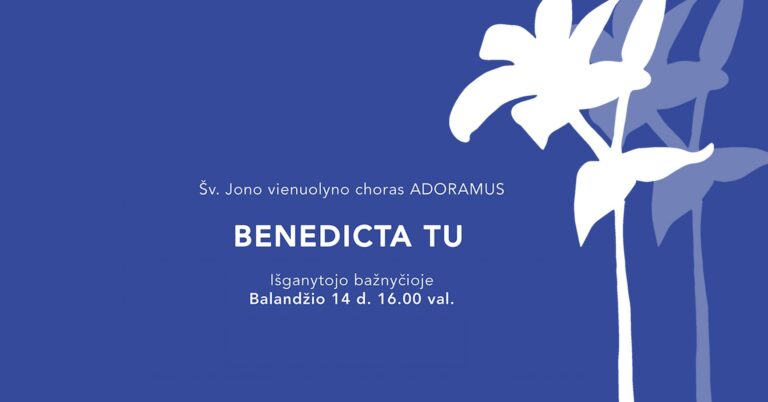 2019 m. balandis · Sakralinės muzikos koncertas „BENEDICTA TU“